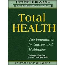 Total Health – The Foundation for Success and Happiness